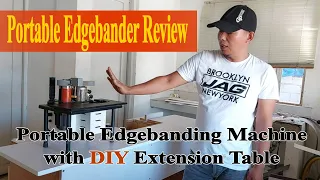 Portable Edgebanding Machine with DIY Extension Table | Portable Edgebander Review