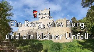Deutsch mit Martin - Eine Burg, ein Berg und ein kleiner Unfall: 3 Lektionen zum Deutschlernen