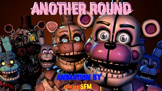 [FNaF/SFM] Another Round