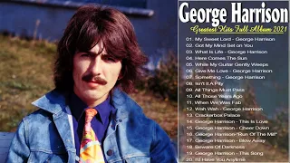 George Harrison Greatest Hits Full Album 2021 - George Harrison  Best Songs Playlist 2021