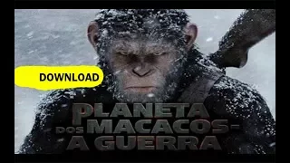 Como Baixar O Filme - Planeta Dos Macacos A Guerra Lançamento 2017.