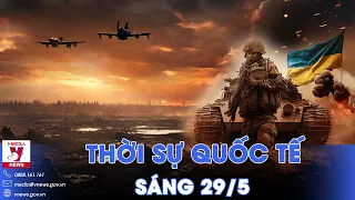 Thời sự Quốc tế sáng 29/5. Thất thế ở Kharkov, Ukraine điều tra vụ hàng chục chỉ huy khu vực đào ngũ