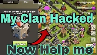 😖My Clan Hacked|| Now Help Me Guys|| Please By___coc best Ani|| Edit (Arka) Thanks Bro 😢