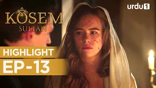 Kosem Sultan | Episode 13 | Highlights | Magnificent Century