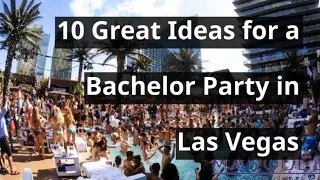 10 Great Ideas for a Las Vegas Bachelor Party