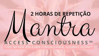 Tudo na vida vem a mim com facilidade, alegria e glória™ - Mantra Access Consciousness™ - Indaiatuba