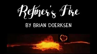 Refiner's Fire by Brian Doerksen | with lyrics