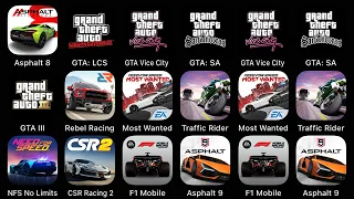 Asphalt 8, GTA: LCS, GTA Vice City, GTA: SA, GTA III, Rebel Racing, Most Wanted, Traffic Rider...