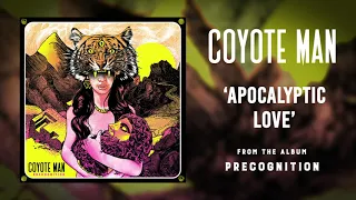 Coyote Man - Apocalyptic Love - Precognition - (INSTRUMENTAL ROCK)