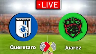 Queretaro FC Vs FC Juarez |Mexico Liga MX| En Vivo🔴