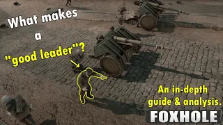 What Makes A "Good Leader" In Foxhole? An In-Depth Guide/Analysis.