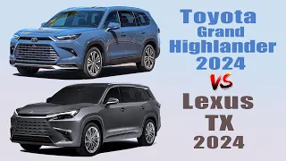 2024 Toyota Grand Highlander vs 2024 Lexus TX 350 - Similarities And Differences