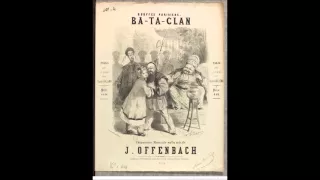 Jacques Offenbach - Ba-ta-clan (1855)