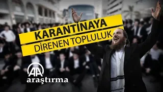 Karantinaya direnen topluluk: Ultra Ortodoks Yahudiler