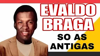 Evaldo braga os melhores sucessos