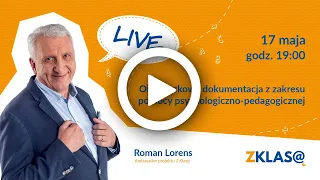 [LIVE Z KLASĄ] Roman Lorens - Obowiązkowa dokumentacja z zakresu pomocy psychologiczno-pedagogicznej