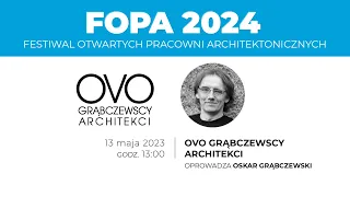 FOPA 2024 (edycja wiosenna) — OVO Grąbczewscy Architekci z Katowic