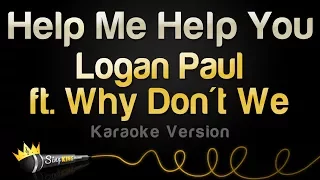 Logan Paul ft. Why Don't We - Help Me Help You (Karaoke Version)