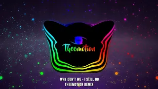 Why Don't We - I Still Do (Theemotion Remix) #DanceComercial2019