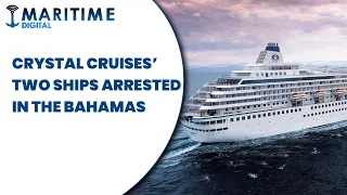 Crystal Cruises’ Two Ships Arrested in the Bahamas