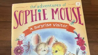 The Adventures of Sophie the Mouse #8: A Surprise Visitor by Poppy Green read aloud