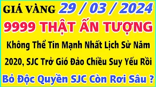 Giá vàng hôm nay 9999 ngày 29/3/2024 | GIÁ VÀNG MỚI NHẤT || Xem bảng giá vàng SJC 9999 24K 18K 10K