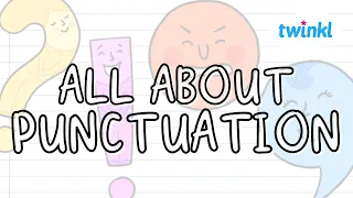 Punctuation for Kids! | How to Use Punctuation Marks | Punctuation Quiz | Twinkl USA