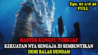 MASTER KUNGFU YANG SENGAJA MENYEMBUNYIKAN KEKUATANNYA BERTAHUN TAHUN | Alur Cerita Film