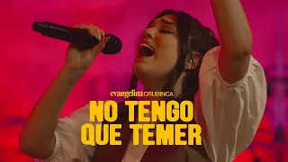 Evangelina Crubinca - No Tengo Que Temer (Video Oficial)