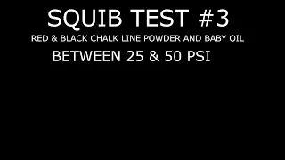 SQUIB TEST #3 | LESSONS LEARNED | RED & BLACK CHALK LINE POWDER AND BABY OIL