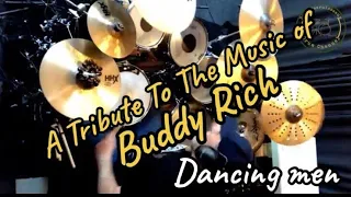 Burning for Buddy - Dancing men A TRIBUTE TO THE MUSIC OF BUDDY RICH Dave Desruisseaux Drum Channel