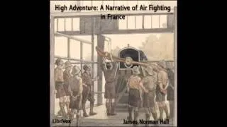 High Adventure A Narrative of Air Fighting in France (FULL audiobook) - part (2 of 3)