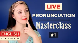 Pronunciation Masterclass #1