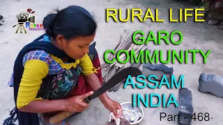 RURAL LIFE OF GARO COMMUNITY IN ASSAM, INDIA, Part  -  468 ...