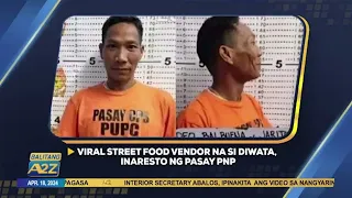 Balitang A2Z | VIRAL STREET FOOD VENDOR NA SI 'DIWATA', INARESTO NG PASAY PNP