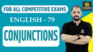 Conjunctions | English Grammar For All Competitive Exams | English EP-79 | By Ravi Sir