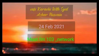 Rj Syed Azhar Hussain Show 24 Febraury 2021 Mast FM 103