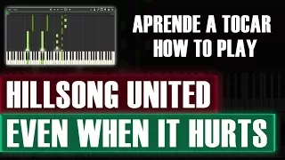 Even When It Hurts/Aun En Medio Del Dolor - Hillsong UNITED | Piano Tutorial | How To Play