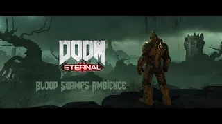 Doom Eternal TAG Part 1: Blood Swamps Ambience Extended