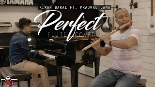 Ed Sheeran - Perfect (Flute Cover by Kiran Baral ft. Prajwal Lama)