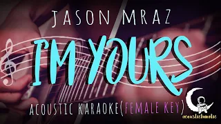 I'M YOURS by Jason Mraz - Female Key ( Acoustic Karaoke )