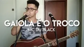 Gaiola é o Troco - MC Du Black || Loop Cover | Matheus Souza