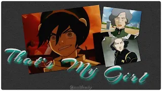 That’s My Girl AMV| Toph, Lin and Suyin Beifong | ATLA, LOK