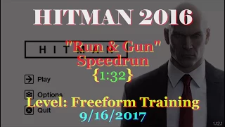 Hitman 2016 Run & Gun Speedrun Freeform Training 9/16/2017 #iamacreator