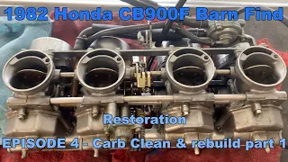 1982 Honda CB900F Barn Find Restoration - Episode 4 - Carb Rebuild part 1