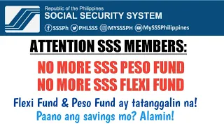 SSS PESO FUND and FLEXI FUND ay tatanggalin na! Saan mapupunta ang pera? Alamin!