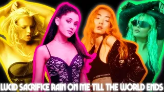 Lucid / Sacrifice / Rain On Me / Till The World Ends | Mashup | Ari, Britney, Bebe, Gaga, & Rina