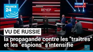 "Vu de Russie" : la propagande contre les "traîtres" et les "espions" s'intensifie • FRANCE 24