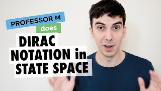 Dirac notation: state space and dual space