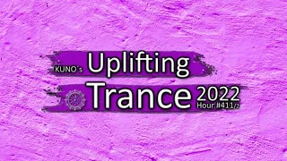 KUNO´s Uplifting Trance Hour 411/2 [MIX August 2022] 🎵